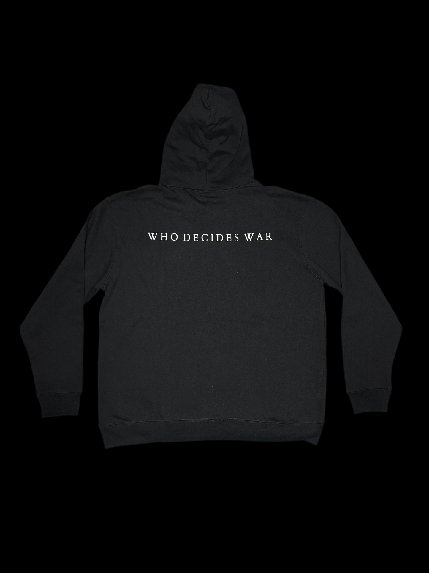 WHO DECIDES WAR Hoodie